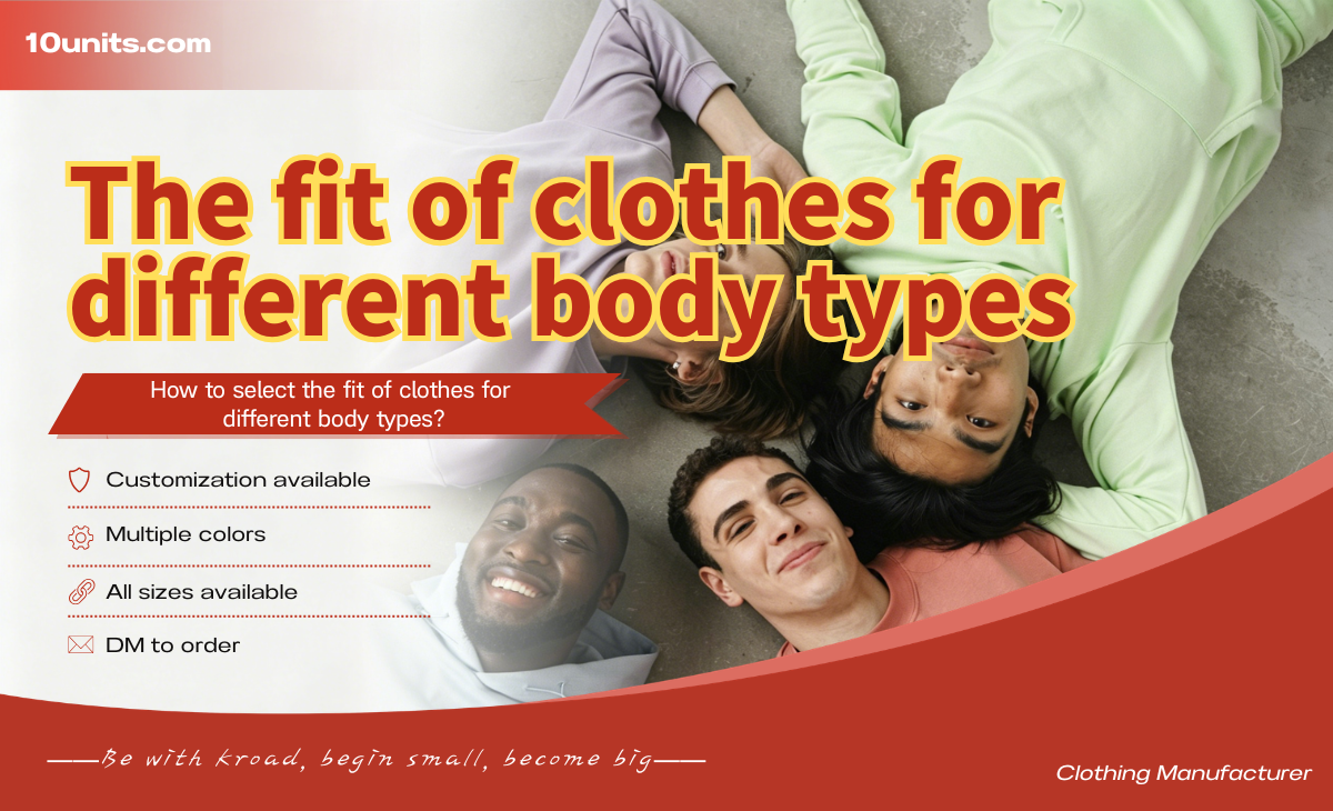 How to select the fit of clothes for different body types?